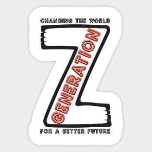 Generation Z. Changing the World for a Better Future Sticker